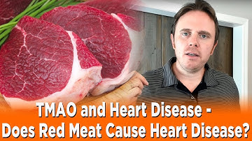 TMAO and Heart Disease - Does Red Meat Cause Heart Disease?