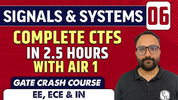 Signals & Systems 06 | Complete CTFS in 2.5 hours with AIR 1 | EE, ECE | GATE Crash Course