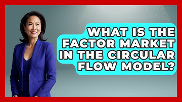 What Is The Factor Market In The Circular Flow Model? - Macroecon Experts