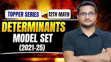 Determinants | Model Set 2021-25 | Class 12th Boards 2026 | By Thakur Sir