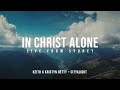 In christ alone  keith  kristyn getty cityalight official lyric