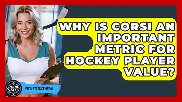 Why Is Corsi An Important Metric For Hockey Player Value? - Puck Stats Central