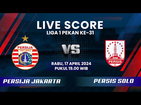 🔴LIVE SCORE Liga 1: Persija Jakarta vs Persis Solo, 1 Pemain Laskar Sambernyawa Pilih ke Luar Negeri