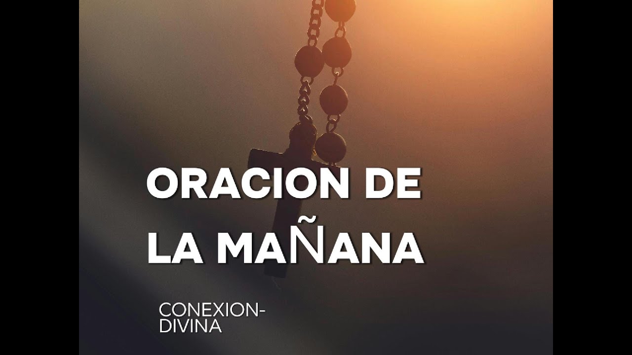 Oración de la Mañana para Empezar el Día con Dios 🙏 - YouTube