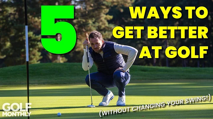 5 WAYS TO GET BETTER AT GOLF (WITHOUT CHANGING YOU...
