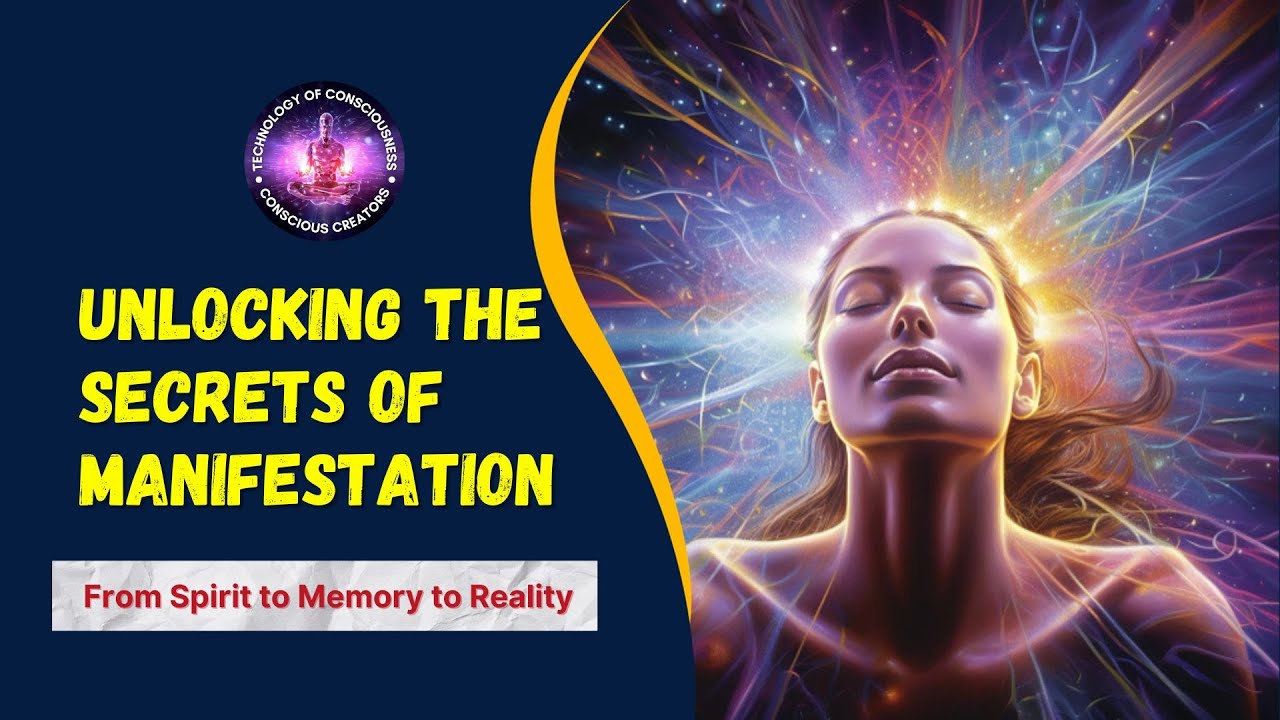 Unlocking the Secrets of Manifestation: From Spirit to Memory to ...