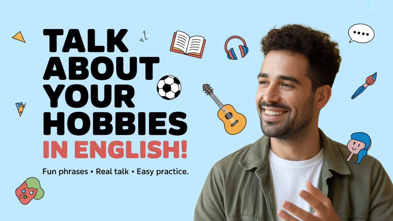 How to Talk About Your Hobbies and Free Time in English | Speak Naturally & Confidently How to Talk About Your Hobbies and Free Time in English | Speak Naturally & Confidently