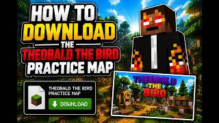 How to download THEOBALD THE BIRD practice map