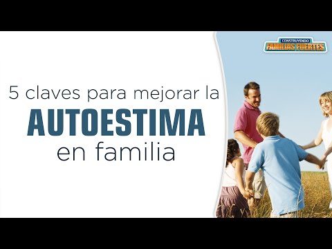 5 claves para mejorar la AUTOESTIMA en familia丨Dr. Armando Duarte