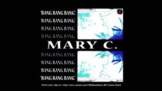 Mary C. - Bang Bang Bang (Original Radio Edit) (Rare) (90's Dance Music) ✅