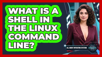 What Is A Shell In The Linux Command Line? - All About Operating Systems