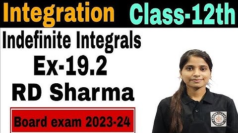 Maths|| Class-12th|| Indefinite integrals (integration) || Ex-19.2 || RD Sharma|| Board exam 2024