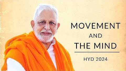 Movement and the Mind | Ishavasya Upanishad | Sri M | Hyderabad 2024 | With CC