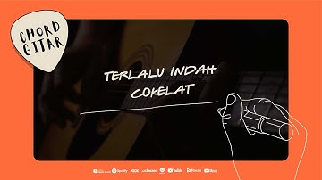 Chord Gitar Cokelat - Terlalu Indah