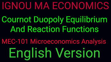 Reaction Functions And Cournot Duopoly Equilibrium Numerical Problem Solution/MEC-001/101/IGNOU