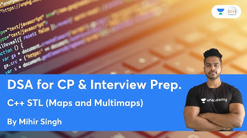 C++ STL (Maps and Multimaps) | L2 | DSA for CP & Interview Prep. | Mihir Singh
