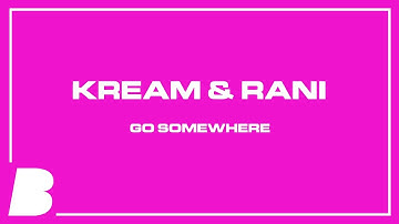 KREAM & RANI - Go Somewhere