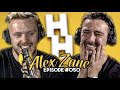 ALEX ZANE | Insane Celebrity Stories, Balls Of Steel & MORE | JHHP #50