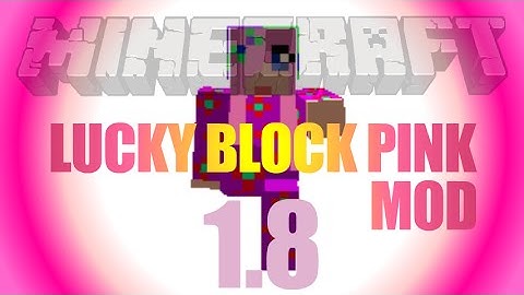 Lucky Block Pink Mod 1.8 - how to install (on Forge) in Minecraft 1.8
