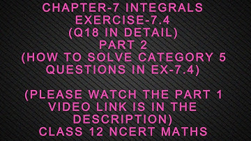 CHAPTER-7 INTEGRALS EXERCISE-7.4 (Q18 (CATEGORY 5)  CLASS 12 NCERT MATHS PART-2