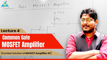 Common Gate MOSFET Amplifier I Lecture 4 (Combat Solution of MOSFET Amplifier #1)