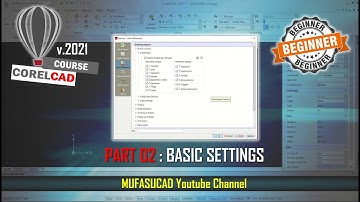 [PART 02] CorelCAD 2021 Basic Settings Essential Training For Beginner