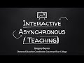 Interactive asynchronous teaching