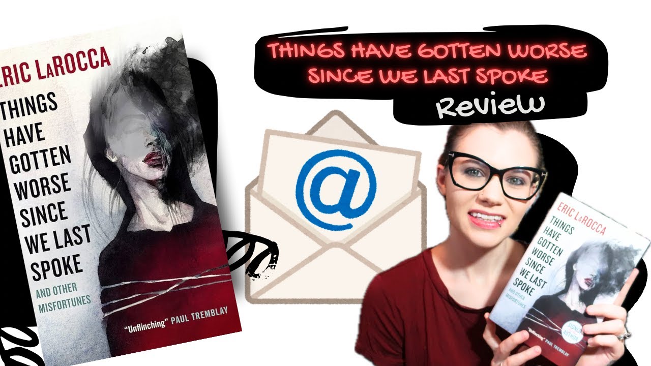 Book Review: Eric LaRocca's Things Have Gotten Worse Since We Last Spoke | Violet Prynne