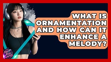 What Is Ornamentation And How Can It Enhance A Melody? - Pop Music Gurus
