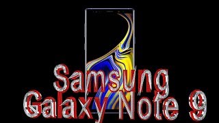 Samsung Galaxy Note 9 Полный обзор технических характеристик