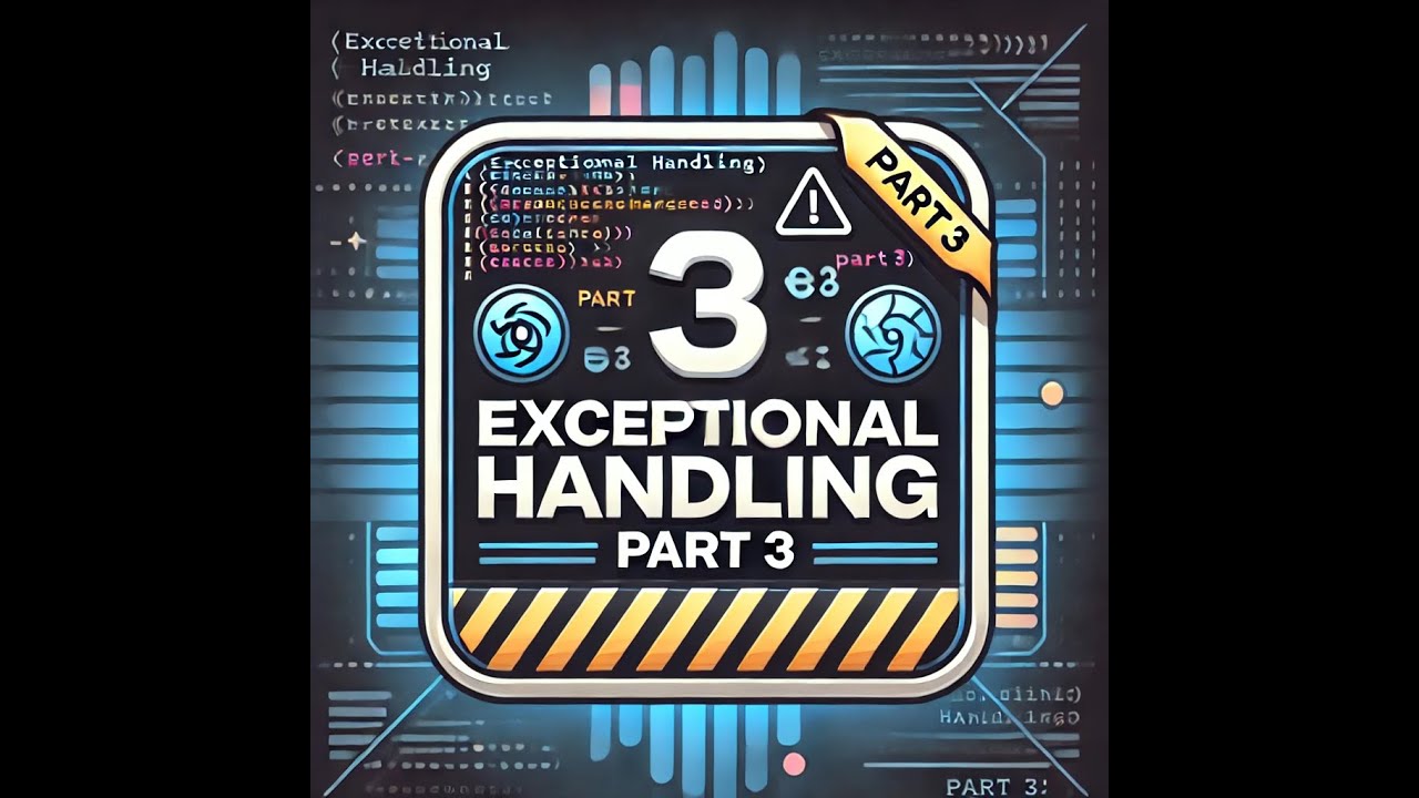 class 18 - Mastering Exceptions Part 3 - YouTube