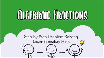 [IP2/Sec 2] Master Algebraic Fractions - A Complete Guide