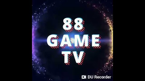 88 GaMe Tv | intro lời chào 500 ae