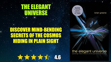 The Elegant Universe: Superstrings, Hidden Dimensions, and the Quest for the Ultima...- Book Summary