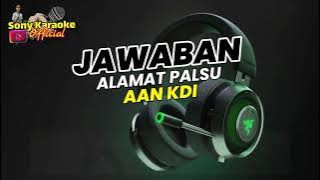 KARAOKE _ JAWABAN _ ALAMAT _ PALSU _ AAN _ KDI || @sonykaraokeofficial