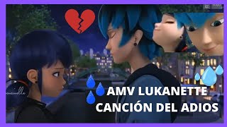 cancion del adios amv lukanette miraculous ladybug