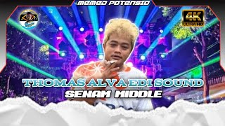 DJ THOMAS ALVA EDI SOUND SENAM MIDDLE BASS BLAYER • YANG KALIAN CARI