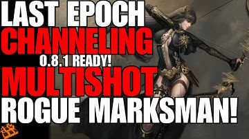 *UPDATED* LAST EPOCH ROGUE MULTISHOT MARKSMAN!! ADVANCED GUIDE!! 0.8 READY!! FEELS LIKE D2 AMAZON!!