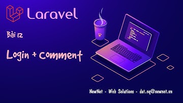 [ Blog đơn giản ] Bài 12: Login + Comment | LARAVEL 7.X
