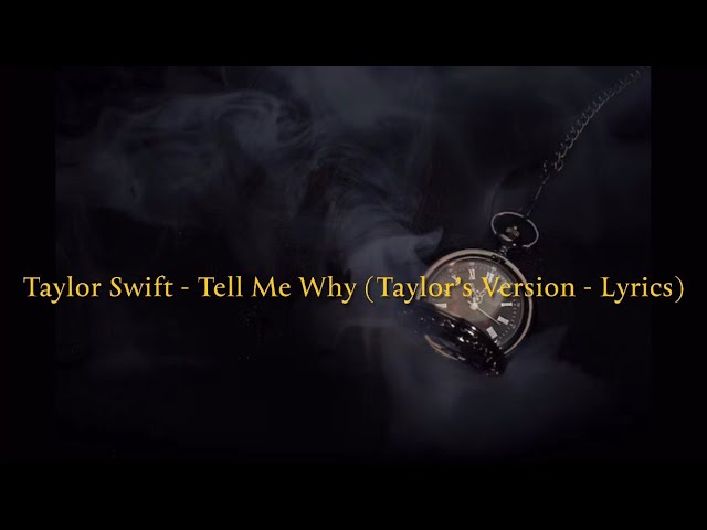 Taylor Swift - Tell me why (Taylor's version) (lyrics) 