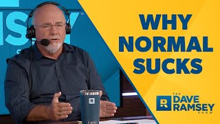 Normal Sucks! It's Time To Be Weird! - Dave Ramsey Rant