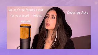 We Can't Be Friends (Wait For Your Love)-  Ariana Grande (cover)