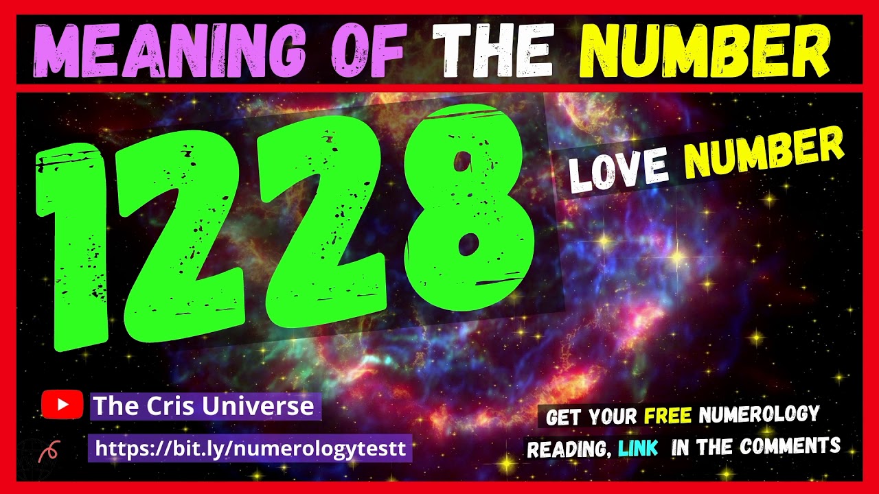 1228 Love Number Meaning Meaning And Significance Of Seeing The Love Number 1228 1228 In Love Youtube