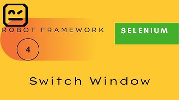 4) How to use Switch Window | Selenium - Robot Framework |