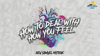 HFC Worship Experience  | How to Deal With How You Feel | Rev. Samuel McCook