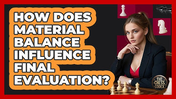 How Does Material Balance Influence Final Evaluation?