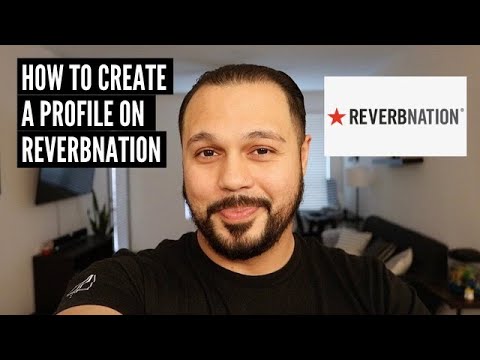 How To Create An Artist Profile On ReverbNation