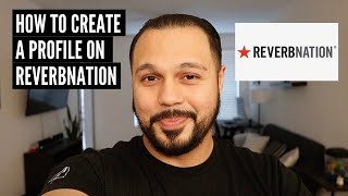How To Create An Artist Profile On ReverbNation