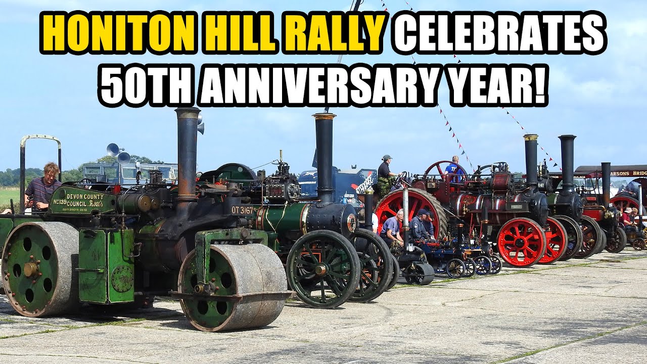HONITON HILL RALLY celebrates 50th YEAR! STEAM ENGINES, TRACTOR PULLING, CLASSIC VEHICLES & MORE!