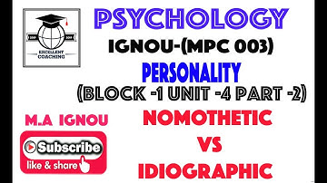 #IGNOU MPC 003||#M. A||#Personality||#Nomothetic Vs Idiographic||#Block 1||#Unit 4||#Part 2